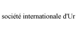 SOCIÉTÉ INTERNATIONALE D'UR trademark