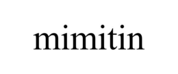 MIMITIN trademark