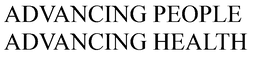 ADVANCING PEOPLE ADVANCING HEALTH trademark