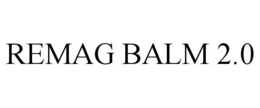 REMAG BALM 2.0 trademark