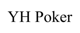 YH POKER trademark