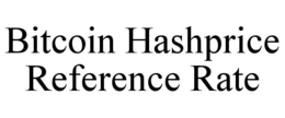 BITCOIN HASHPRICE REFERENCE RATE trademark