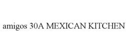 AMIGOS 30A MEXICAN KITCHEN trademark