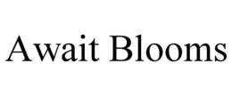 AWAIT BLOOMS trademark