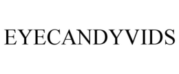 EYECANDYVIDS trademark