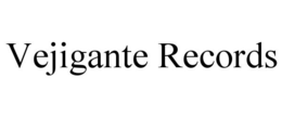 VEJIGANTE RECORDS trademark