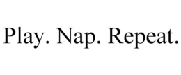 PLAY. NAP. REPEAT. trademark