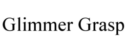 GLIMMER GRASP trademark