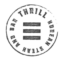 THRILL KOREAN STEAK AND BAR trademark