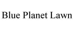BLUE PLANET LAWN trademark