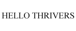 HELLO THRIVERS trademark