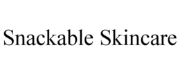 SNACKABLE SKINCARE trademark