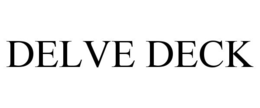 DELVE DECK trademark