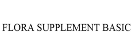 FLORA SUPPLEMENT BASIC trademark