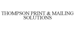 THOMPSON PRINT & MAILING SOLUTIONS trademark