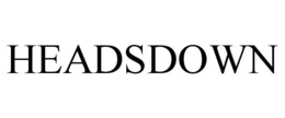 HEADSDOWN trademark