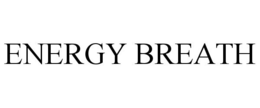 ENERGY BREATH trademark