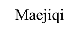 MAEJIQI trademark