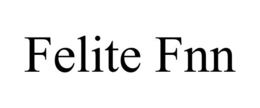FELITE FNN trademark