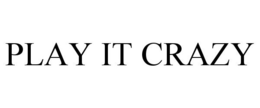 PLAY IT CRAZY trademark