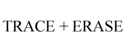 TRACE + ERASE trademark