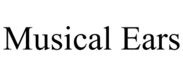 MUSICAL EARS trademark
