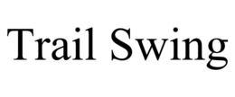 TRAIL SWING trademark
