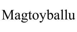 MAGTOYBALLU trademark