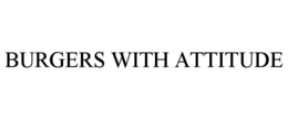 BURGERS WITH ATTITUDE trademark