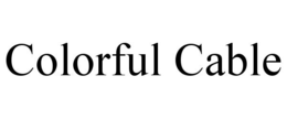 COLORFUL CABLE trademark