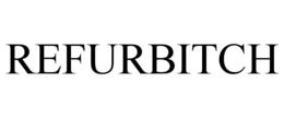 REFURBITCH trademark