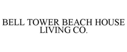 BELL TOWER BEACH HOUSE LIVING CO. trademark