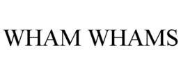 WHAM WHAMS trademark