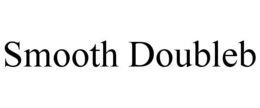 SMOOTH DOUBLEB trademark