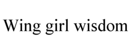WING GIRL WISDOM trademark
