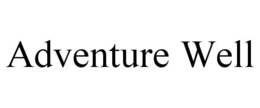 ADVENTURE WELL trademark