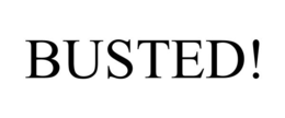 BUSTED! trademark