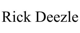 RICK DEEZLE trademark