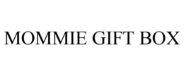 MOMMIE GIFT BOX trademark
