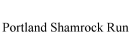 PORTLAND SHAMROCK RUN trademark