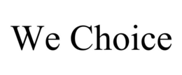 WE CHOICE trademark