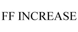 FF INCREASE trademark