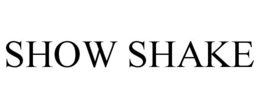 SHOW SHAKE trademark