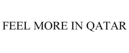 FEEL MORE IN QATAR trademark