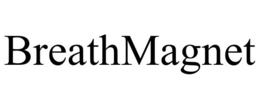 BREATHMAGNET trademark