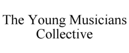 THE YOUNG MUSICIANS COLLECTIVE trademark