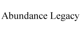 ABUNDANCE LEGACY trademark
