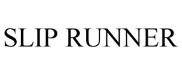 SLIP RUNNER trademark