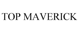 TOP MAVERICK trademark