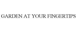 GARDEN AT YOUR FINGERTIPS trademark